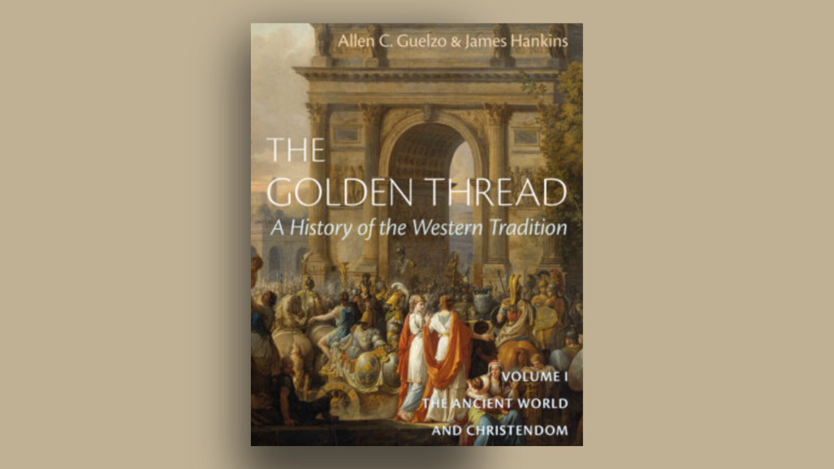 James Hankins and Allen Guelzo’s ‘The Golden Thread’ Defends Western ...